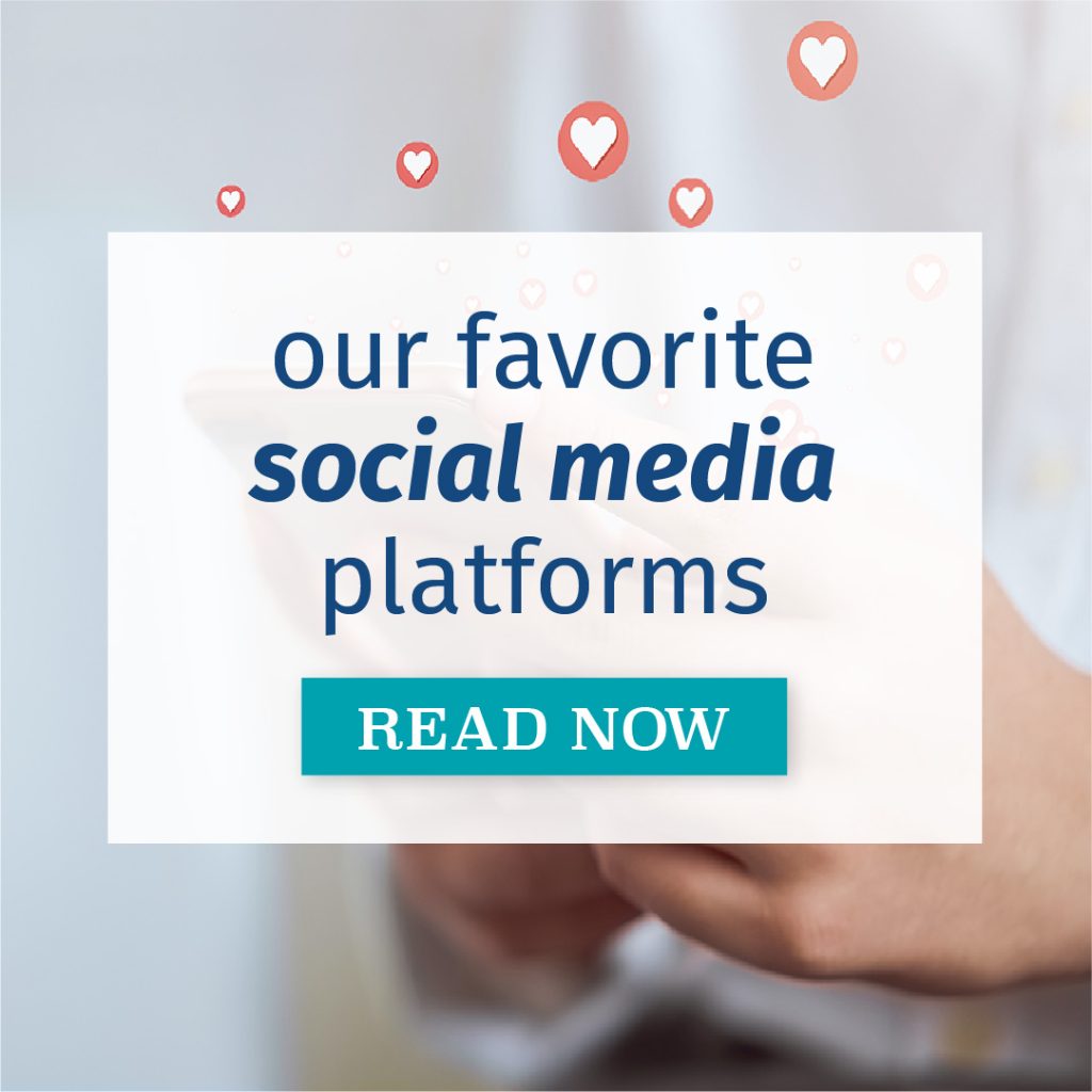 Our Favorite Social Media Platforms